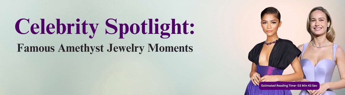 Red Carpet to Royalty: Iconic Amethyst Jewelry Moments