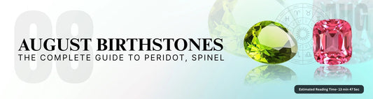 August Birthstones: The Complete Guide to Peridot, Spinel, and Pro-Level Jewelry Tips