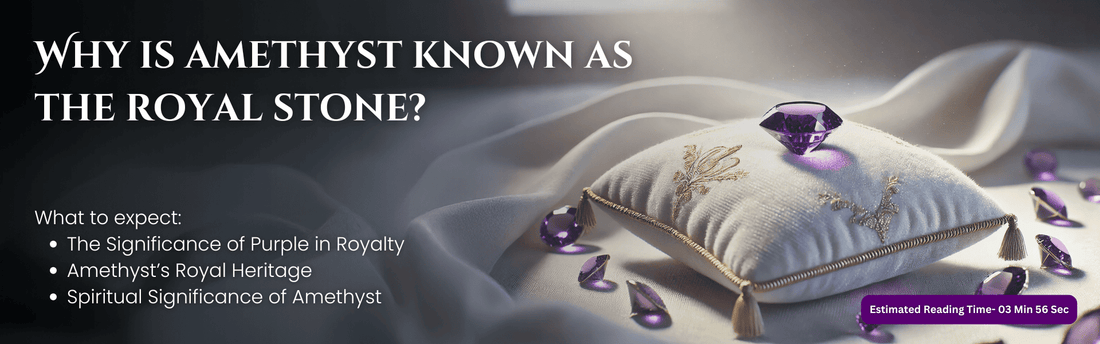 Why is Amethyst known as the royal stone?