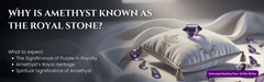 Why is Amethyst known as the royal stone?