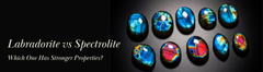 Labradorite vs Spectrolite: Which One Has Stronger Properties?
