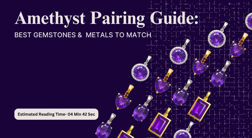 How to Pair Amethyst: Best Gemstones & Metals for Every Skin Tone
