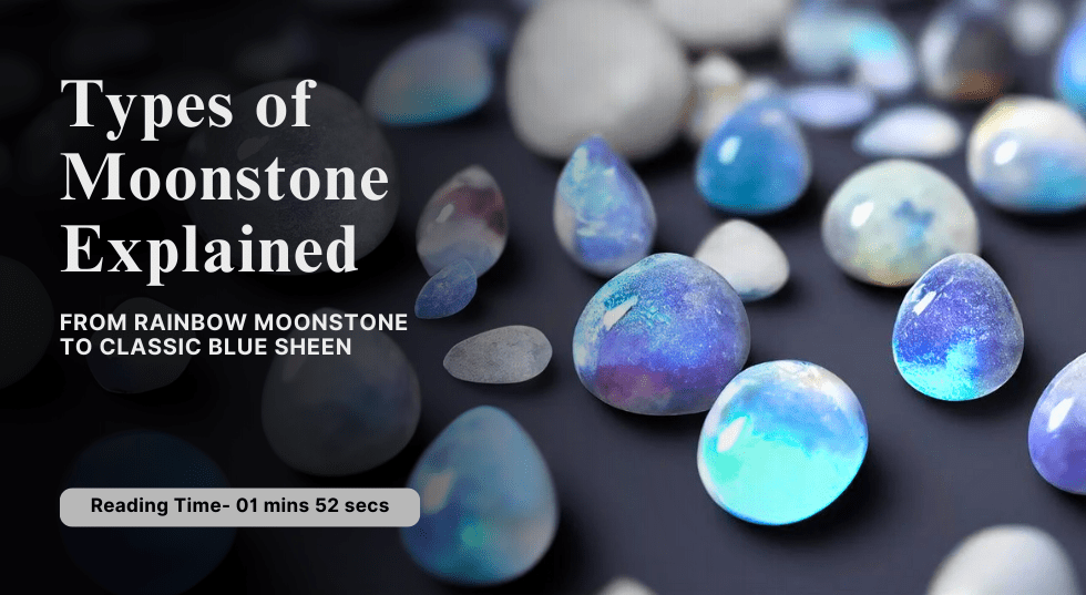 Types of Moonstone Explained: From Rainbow Moonstone to Classic Blue Sheen