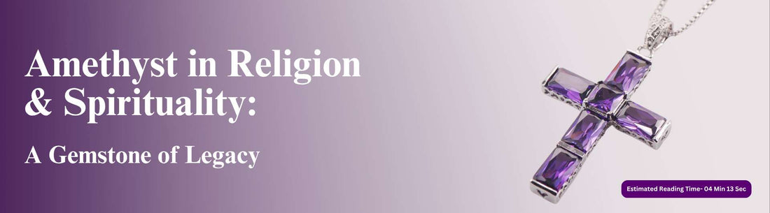 Amethyst in Religion & Spirituality: Sacred Uses Across Cultures and Time