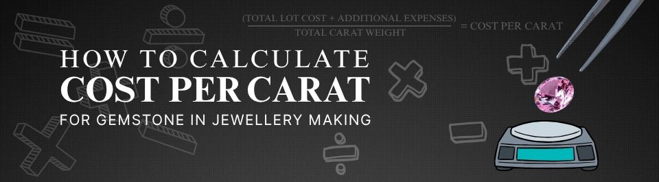 How to Calculate Cost Per Carat for Bulk Gemstone Purchases in Jewelry Making
