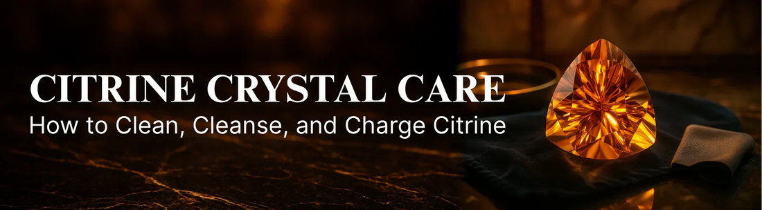 Citrine Crystal Care: How to Clean, Cleanse, and Charge Citrine