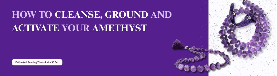 Cleanse, Ground and Activate Your Amethyst
