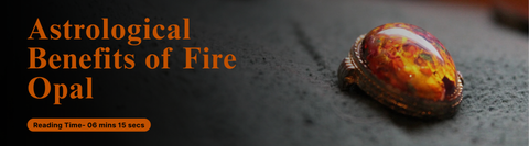 Astrological Benefits of Fire Opal