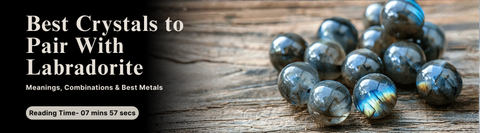 Best Crystals to Pair With Labradorite: Meanings, Combinations & Best Metals