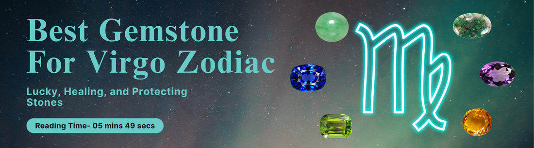 Best Gemstone For Virgo Zodiac: Lucky, Healing and Protecting Stones