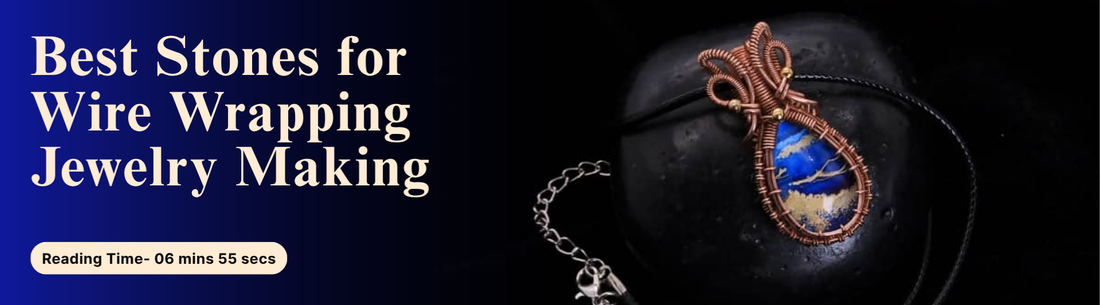 best stones fo wire wrapping 
