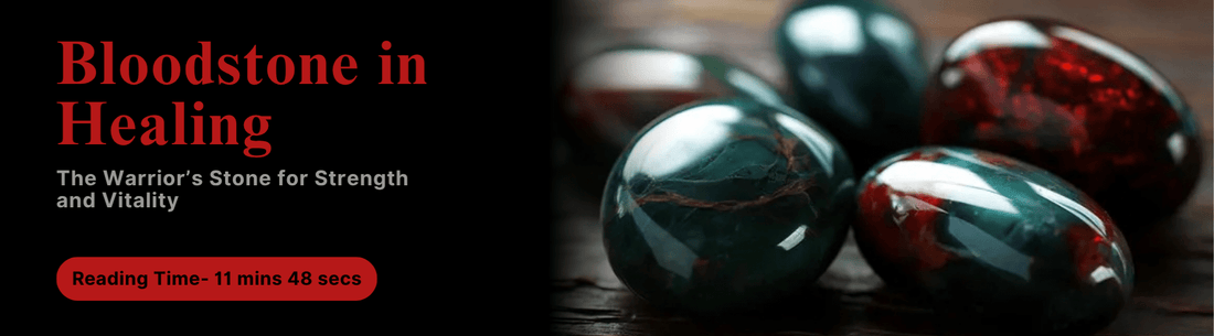 Bloodstone in Healing: The Warrior’s Stone for Strength and Vitality