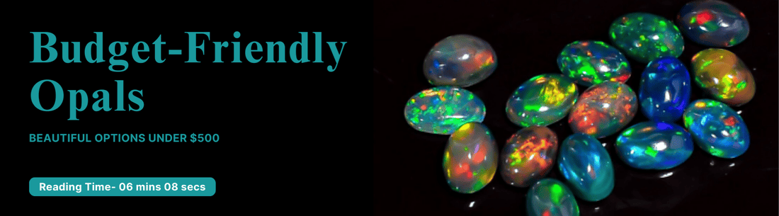 Budget-Friendly Opals: Beautiful Options Under $500