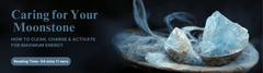Caring for Your Moonstone: How to Clean, Charge & Activate for Maximum Energy