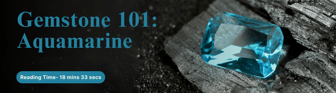 Gemstone 101: Aquamarine