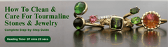 How To Clean and Care For Tourmaline Stones & Jewelry: Complete Step-by-Step Guide