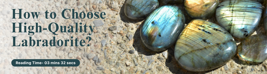 How to Choose High-Quality Labradorite