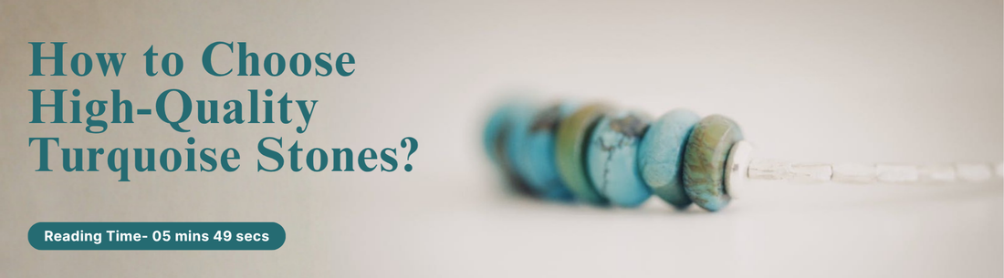 How to Choose High-Quality Turquoise Stones?