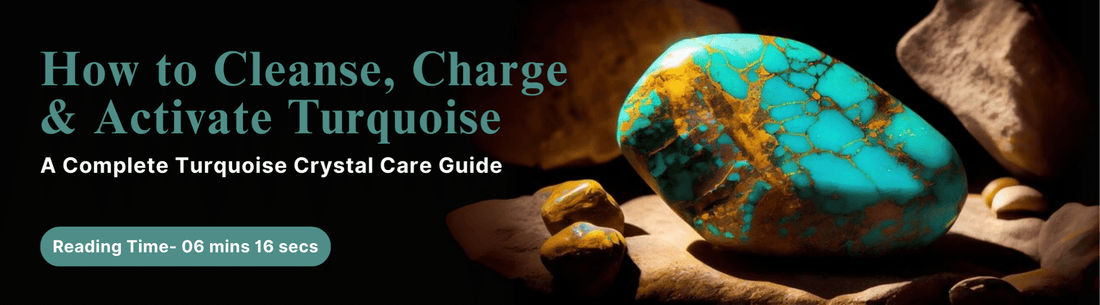 How to Cleanse, Charge & Activate Turquoise- A Complete Turquoise Crystal Care Guide