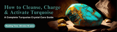 How to Cleanse, Charge & Activate Turquoise- A Complete Turquoise Crystal Care Guide