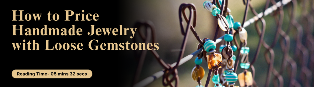 How to Price Handmade Jewelry with Loose Gemstones
