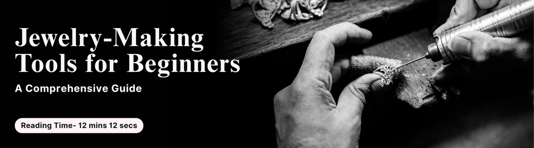 Jewelry-Making Tools for Beginners- A Comprehensive Guide