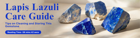 Lapis Lazuli Care Guide: Tips on Cleaning and Storing This Gemstone