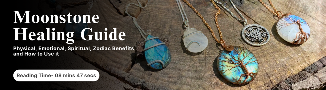 Moonstone Healing Properties and benefits