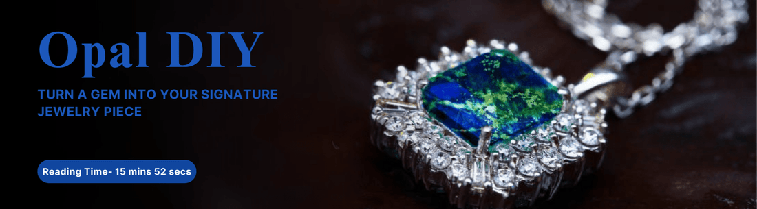 Opal DIY: Turn a Gem into Your Signature Jewelry Piece