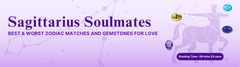 Sagittarius Soulmates: Best & Worst Zodiac Matches and Gemstones for Love