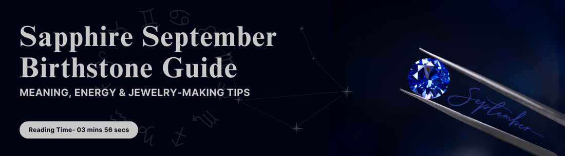 Sapphire September Birthstone Guide: Meaning, Energy & Jewelry‑Making Tips
