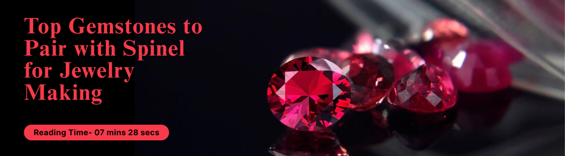 Top Gemstones to Pair with Spinel for Jewelry Making