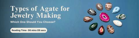 Types of Agate for Jewelry: Which One Should You Choose