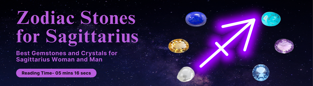Zodiac Stones for Sagittarius: Best Gemstones and Crystals for Sagittarius Female and Male
