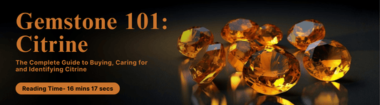 Citrine 101: The Complete Guide to Buying, Caring for, and Identifying Citrine