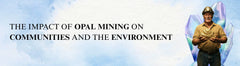 The Impact Of Opal Mining On Communities And The Environment