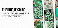 The Unique Color Variations and Patterns of Chrysoprase