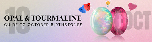 Guide to October Birthstones: Opal & Tourmaline