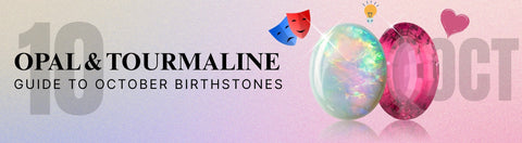 The Definitive Guide to October Birthstones: Opal & Tourmaline