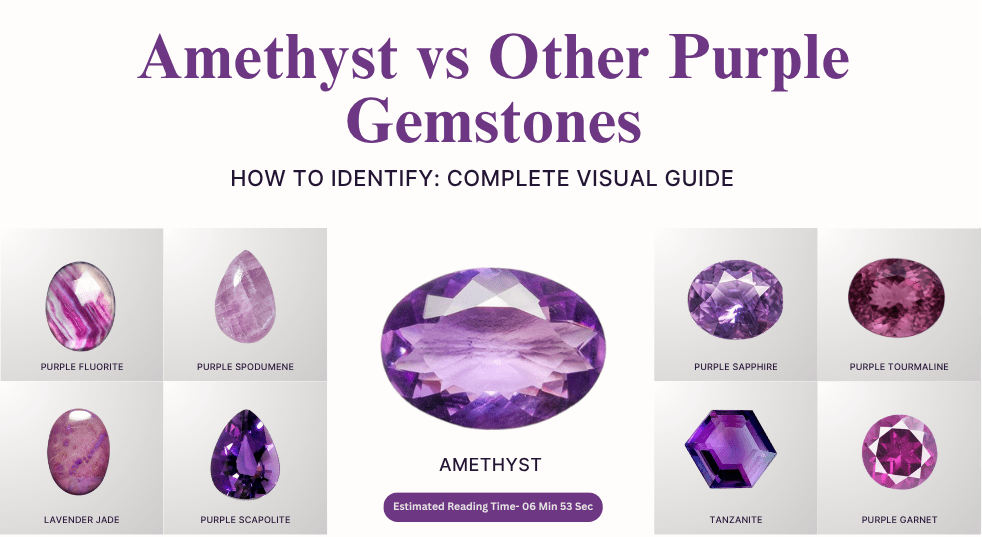 How to Identify Amethyst vs Other Purple Gemstones: Complete Visual Guide