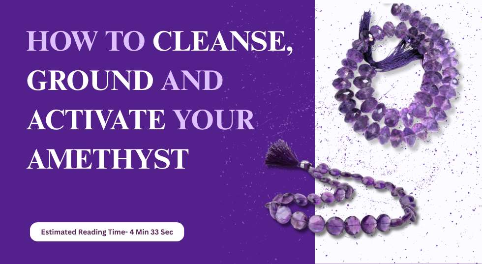 How to Cleanse, Ground and Activate Your Amethyst