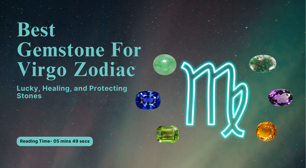 Best Gemstone For Virgo Zodiac: Lucky, Healing and Protecting Stones