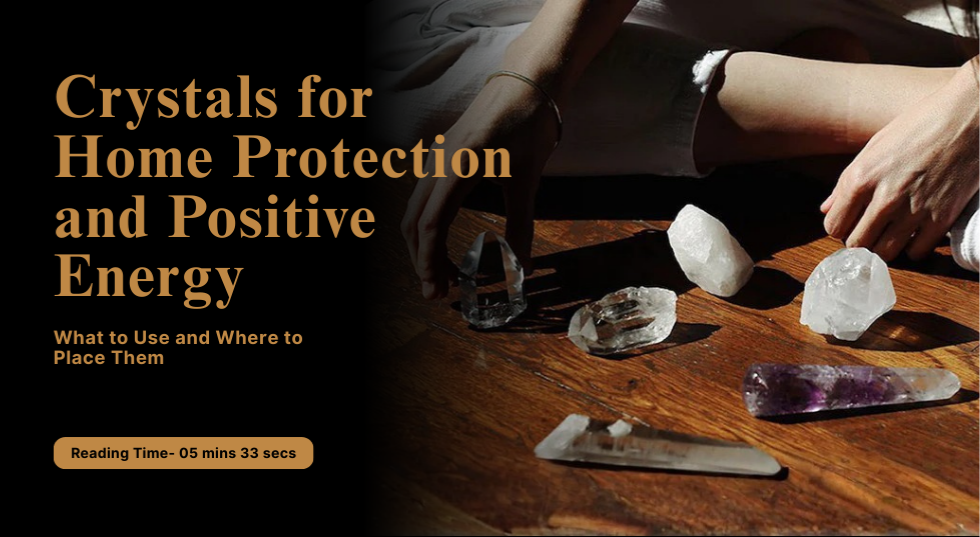 Crystals for Home Protection and Positive Energy: What to Use and Where to Place Them