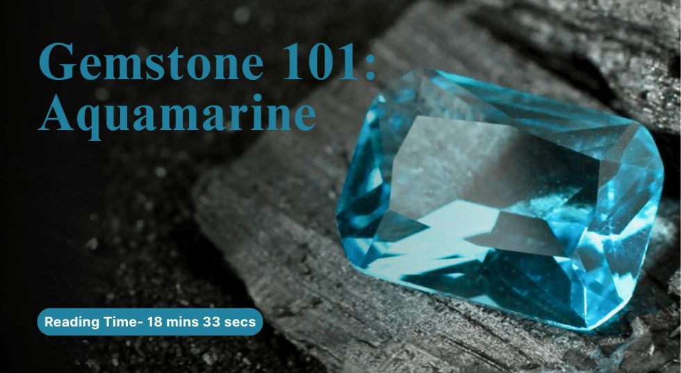 Gemstone 101: Aquamarine