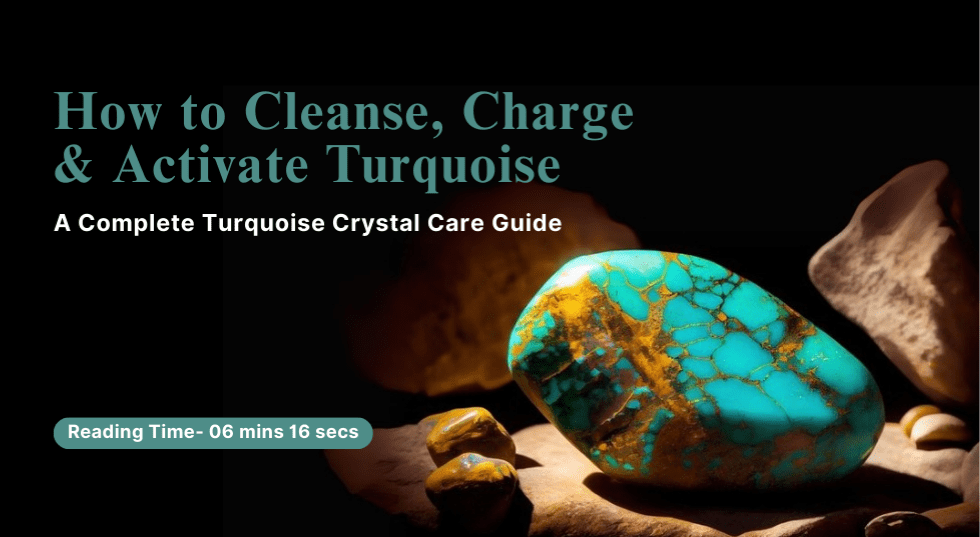 How to Cleanse, Charge & Activate Turquoise- A Complete Turquoise Crystal Care Guide