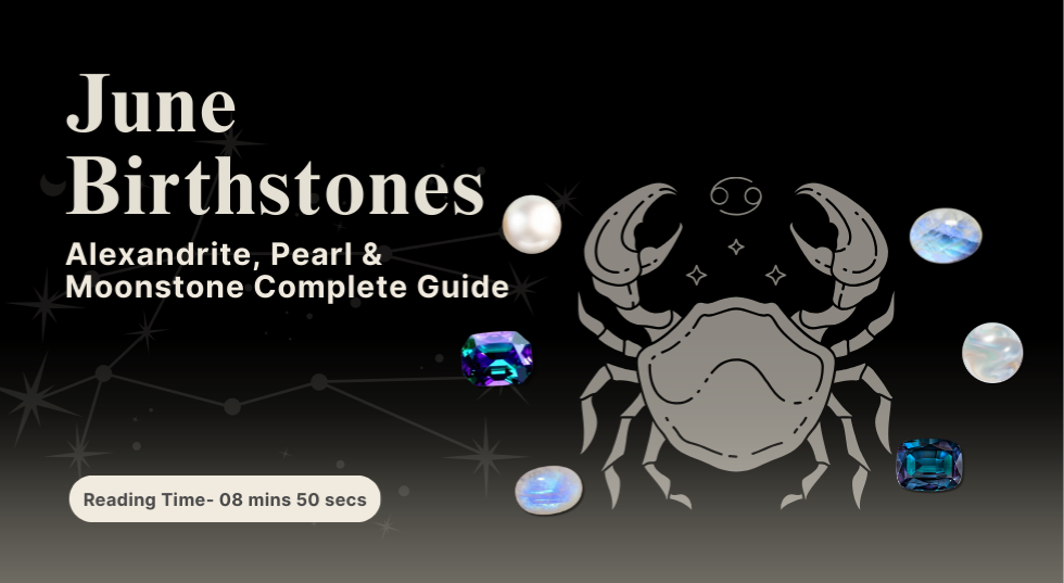 June Birthstones- Alexandrite, Pearl & Moonstone Complete Guide
