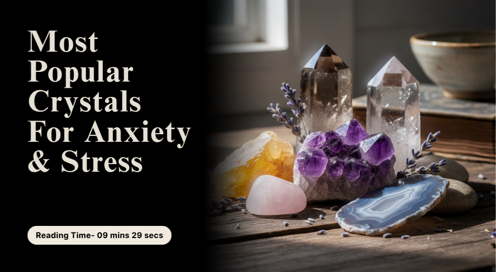 Most Popular Crystals For Anxiety & Stress