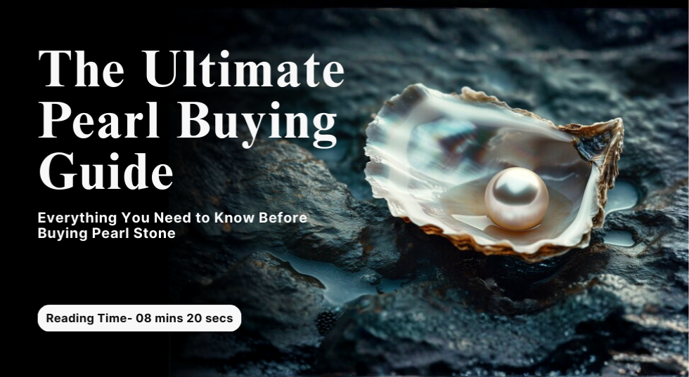 The Ultimate Pearl Buying Guide: Everything You Need to Know before buying Pearl Stone