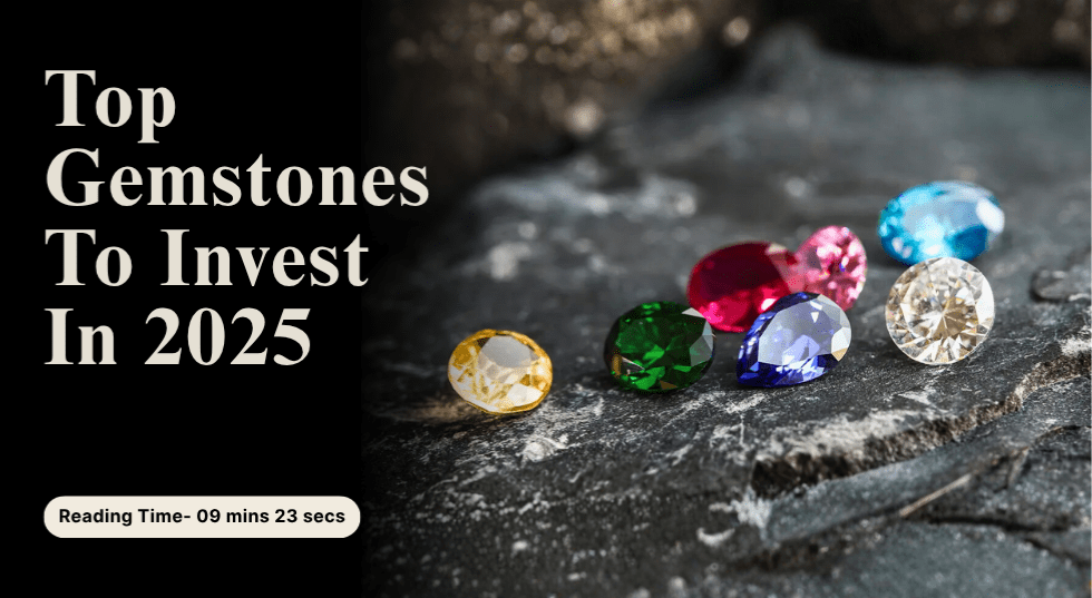 Top Gemstones To Invest In 2025