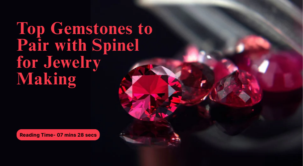 Top Gemstones to Pair with Spinel for Jewelry Making